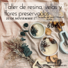 TALLER DE RESINA, VELAS Y FLORES PRESERVADAS- 22 DE NOVIEMBRE