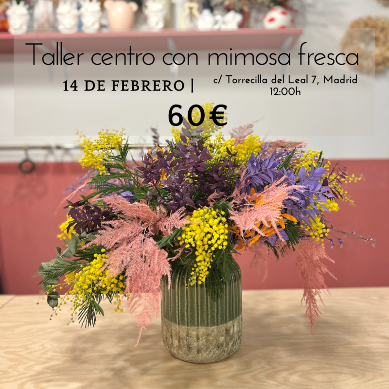 TALLER DE CENTRO CON MIMOSA Y FLORES FRESCAS
